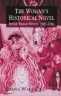 The Woman's Historical Novel : British Women Writers, 1900-2000 - eBook