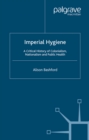 Imperial Hygiene : A Critical History of Colonialism, Nationalism and Public Health - eBook