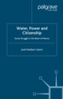 Water, Power and Citizenship : Social Struggle in the Basin of Mexico - eBook