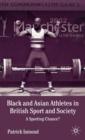 Black and Asian Athletes in British Sport and Society : A Sporting Chance? - eBook