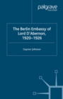 The Berlin Embassy of Lord D'Abernon, 1920-1926 - eBook