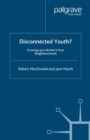 Disconnected Youth? : Growing up in Britain's Poor in Neighbourhoods - eBook