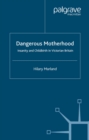 Dangerous Motherhood : Insanity and Childbirth in Victorian Britain - eBook