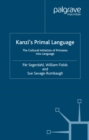 Kanzi's Primal Language : The Cultural Initiation of Primates into Language - eBook