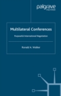 Multilateral Conferences : Purposeful International Negotiation - eBook