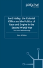 Lord Hailey, the Colonial Office and Politics of Race and Empire in the Second World War : The Loss of White Prestige - eBook