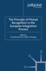 The Principles of Mutual Recognition in the European Integration Process - eBook