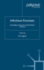 Infectious Processes : Knowledge, Discourse, and the Politics of Prions - eBook