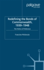 Redefining the Bonds of Commonwealth, 1939-1948 : The Politics of Preference - eBook
