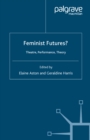 Feminist Futures? : Theatre, Performance, Theory - eBook