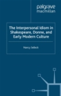 The Interpersonal Idiom in Shakespeare, Donne, and Early Modern Culture - eBook