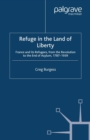Refuge in the Land of Liberty : France and its Refugees, from the Revolution to the End of Asylum, 1787-1939 - eBook