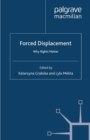 Forced Displacement : Why Rights Matter - eBook