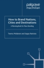 How to Brand Nations, Cities and Destinations : A Planning Book for Place Branding - eBook