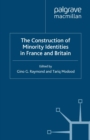 The Construction of Minority Identities in France and Britain - eBook