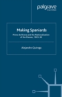 Making Spaniards : Primo de Rivera and the Nationalization of the Masses, 1923-30 - eBook