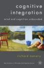 Cognitive Integration : Mind and Cognition Unbounded - eBook