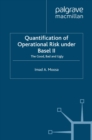 Quantification of Operational Risk under Basel II : The Good, Bad and Ugly - eBook