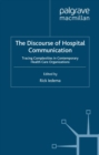 The Discourse of Hospital Communication : Tracing Complexities in Contemporary Health Organizations - eBook