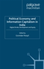 Political Economy and Information Capitalism in India : Digital Divide, Development Divide and Equity - eBook