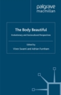 The Body Beautiful : Evolutionary and Sociocultural Perspectives - eBook