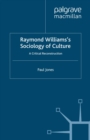 Raymond Williams's Sociology of Culture : A Critical Reconstruction - eBook