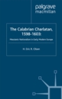 The Calabrian Charlatan, 1598-1603 : Messianic Nationalism in Early Modern Europe - eBook