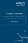 The Empire of the Raj : India, Eastern Africa and the Middle East, 1858-1947 - eBook
