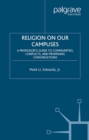 Religion on Our Campuses : A Professor's Guide to Communities, Conflicts, and Promising Conversations - eBook