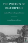 The Poetics of Description : Imagined Places in European Literature - eBook