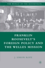 Franklin Roosevelt's Foreign Policy and the Welles Mission - eBook