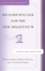 Richard Wagner for the New Millennium : Essays in Music and Culture - eBook