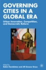 Governing Cities in a Global Era : Urban Innovation, Competition, and Democratic Reform - eBook