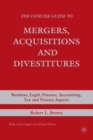 The Concise Guide to Mergers, Acquisitions and Divestitures : Business, Legal, Finance, Accounting, Tax and Process Aspects - eBook