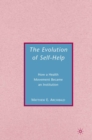 The Evolution of Self-help : How a Health Movement Became an Institution - eBook