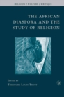 The African Diaspora and the Study of Religion - eBook