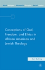 Conceptions of God, Freedom, and Ethics in African American and Jewish Theology - eBook