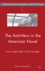 The Anti-hero in the American Novel : From Joseph Heller to Kurt Vonnegut - eBook