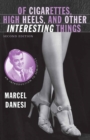 Of Cigarettes, High Heels, and Other Interesting Things : An Introduction to Semiotics - eBook