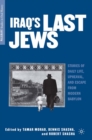 Iraq's Last Jews : Stories of Daily Life, Upheaval, and Escape from Modern Babylon - eBook