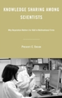 Knowledge Sharing Among Scientists : Why Reputation Matters for R & D in Multinational Firms - eBook