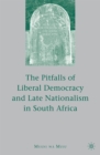 The Pitfalls of Liberal Democracy and Late Nationalism in South Africa - eBook