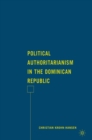 Political Authoritarianism in the Dominican Republic - eBook