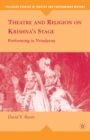 Theatre and Religion on Krishna's Stage : Performing in Vrindavan - eBook