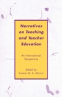 Narratives on Teaching and Teacher Education : An International Perspective - eBook
