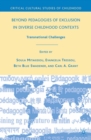 Beyond Pedagogies of Exclusion in Diverse Childhood Contexts : Transnational Challenges - eBook
