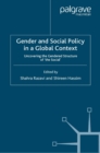 Gender and Social Policy in a Global Context : Uncovering the Gendered Structure of 'The Social' - eBook