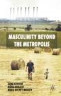 Masculinity Beyond the Metropolis - eBook