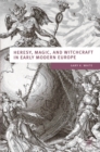 Heresy, Magic and Witchcraft in Early Modern Europe - eBook