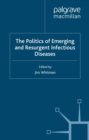 The Politics of Emerging and Resurgent Infectious Diseases - eBook